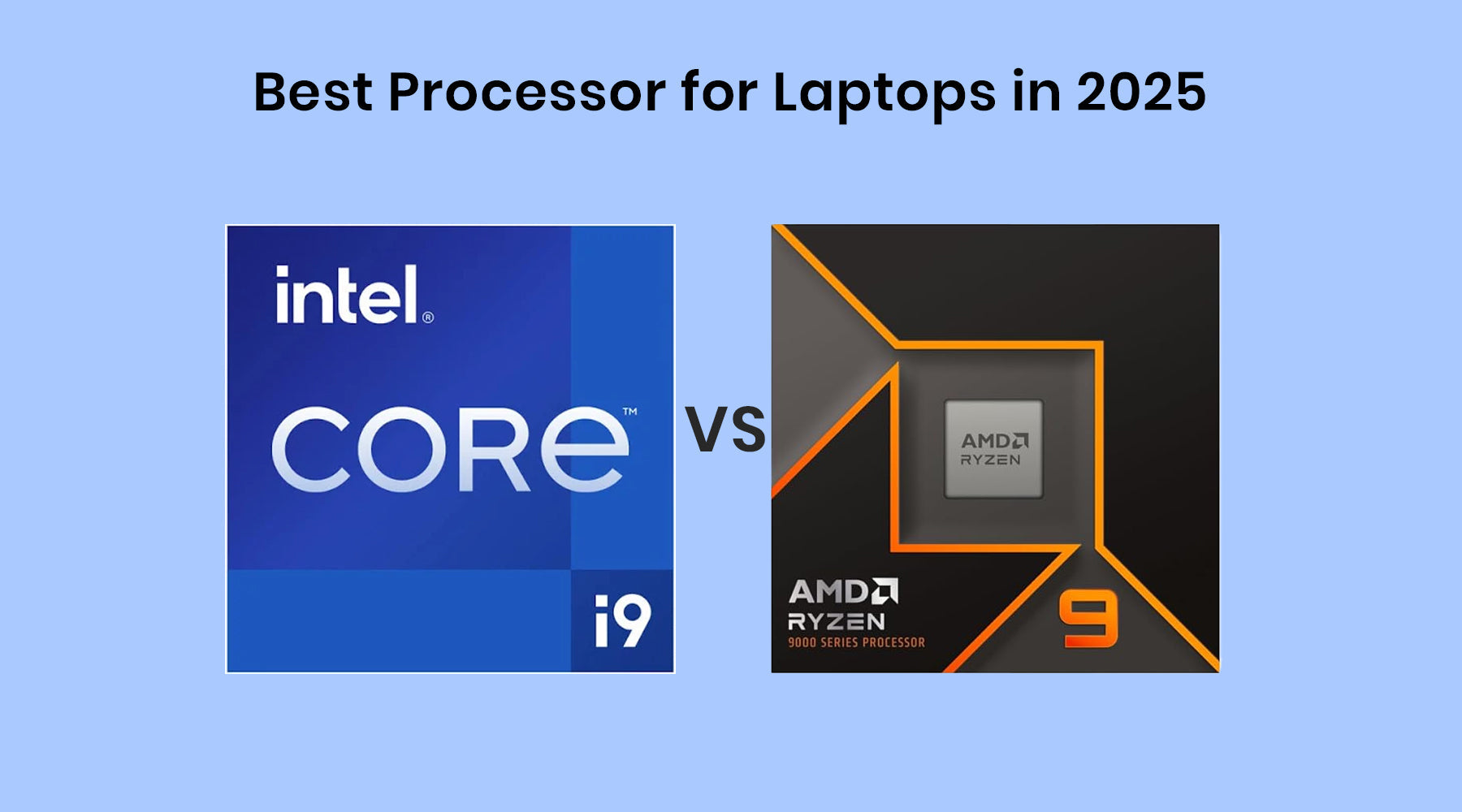 Best Processor for Laptops in 2025 (Intel vs AMD): Complete Guide to Choosing the Right One