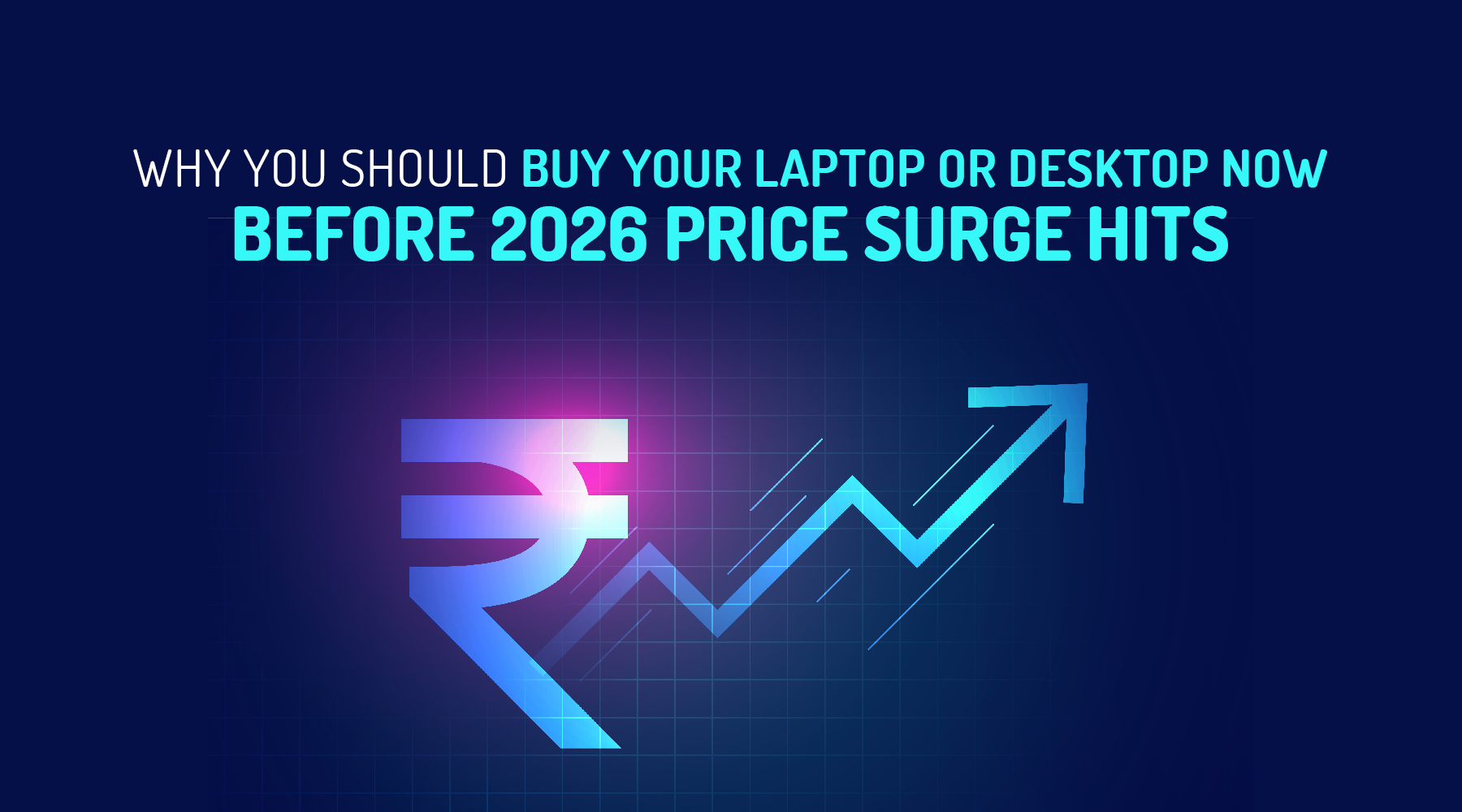 Why You Should Buy Your Laptop or Desktop Now, Before 2026 Price Surge Hits
